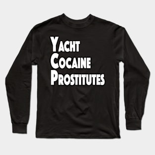 #YachtCocaineProstitutes Long Sleeve T-Shirt